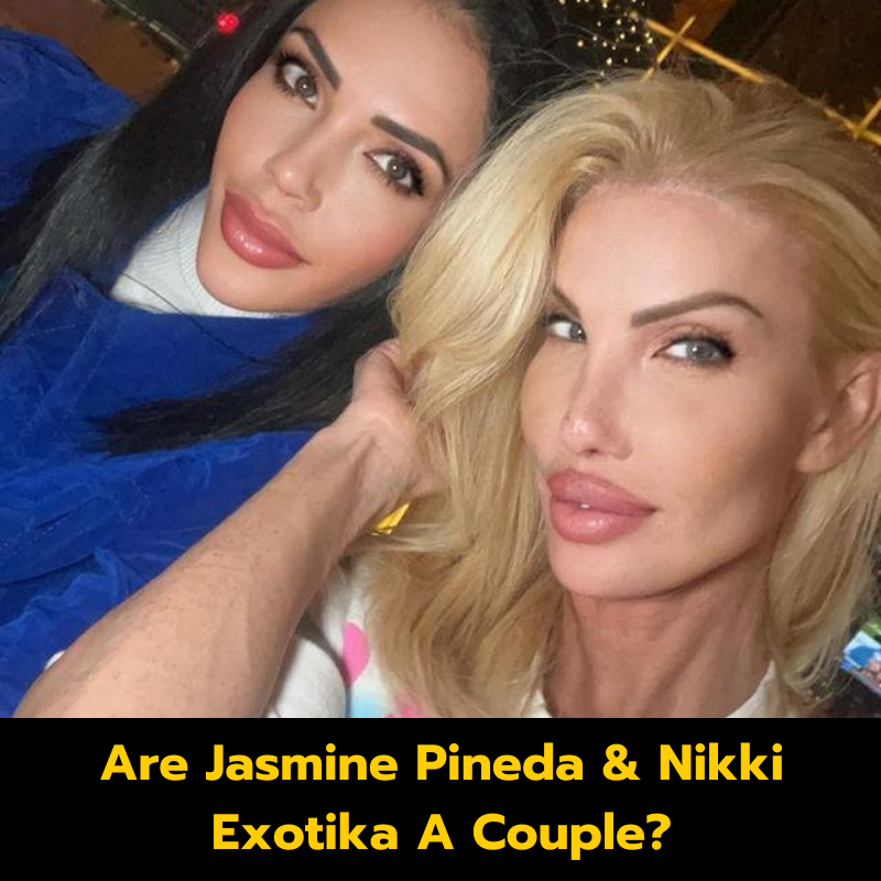 90 Day Fiancé: Are Jasmine Pineda & Nikki Exotika A Couple?