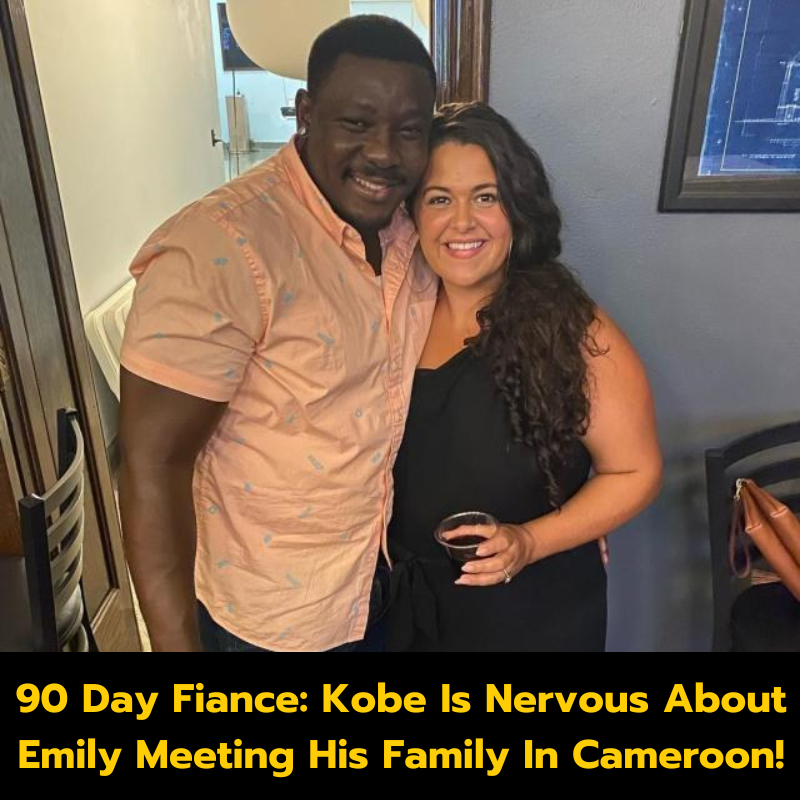 90 Day Fiance: Kobe Is Nervous About Emily Meeting His Family In Cameroon!