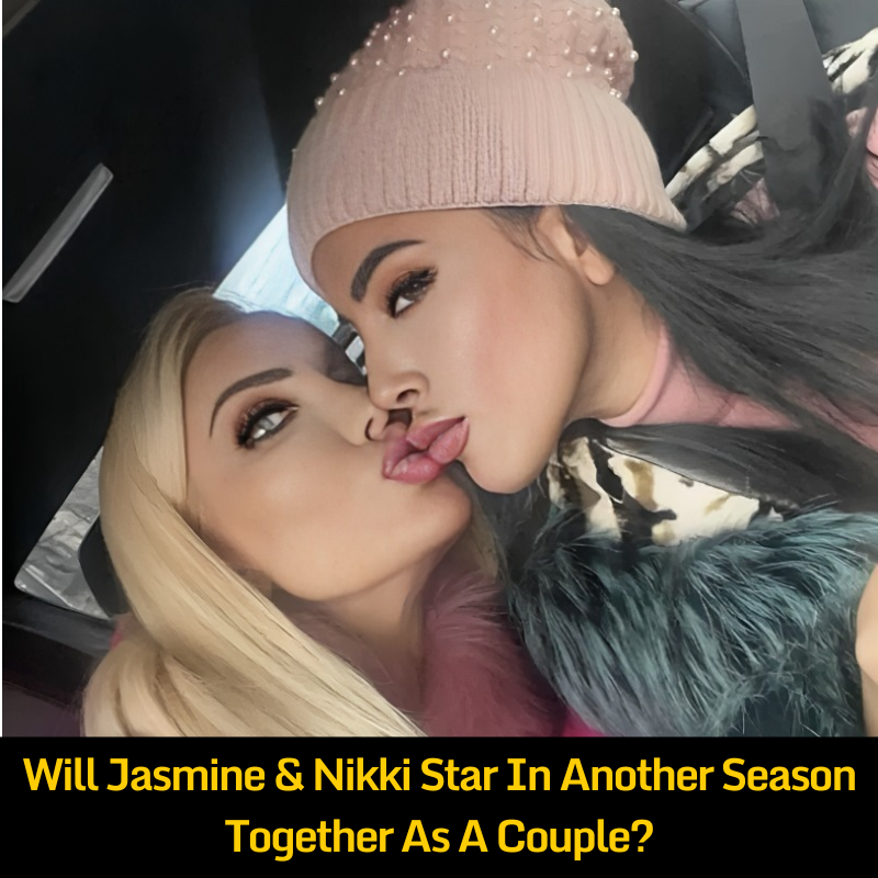 Will Jasmine & Nikki Star In Another Season Together As A Couple?