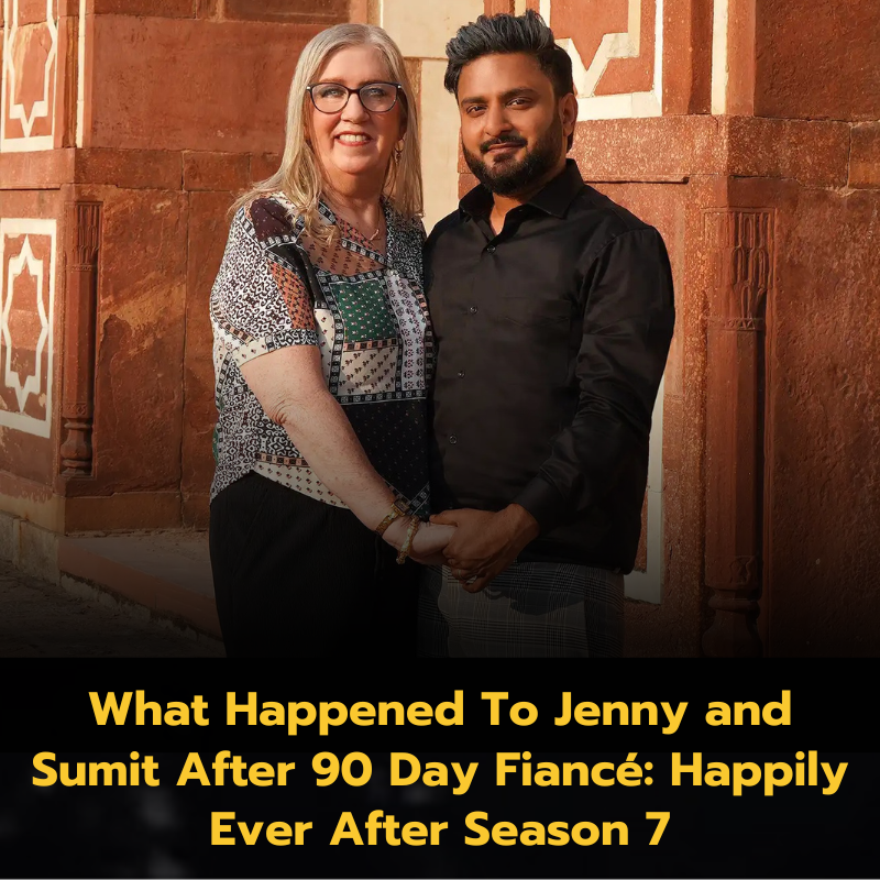 What Happened To Jenny and Sumit After 90 Day Fiancé: Happily Ever After Season 7?