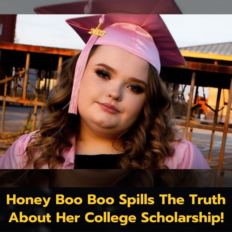Honey Boo Boo Spills The Truth About Her College Scholarship!