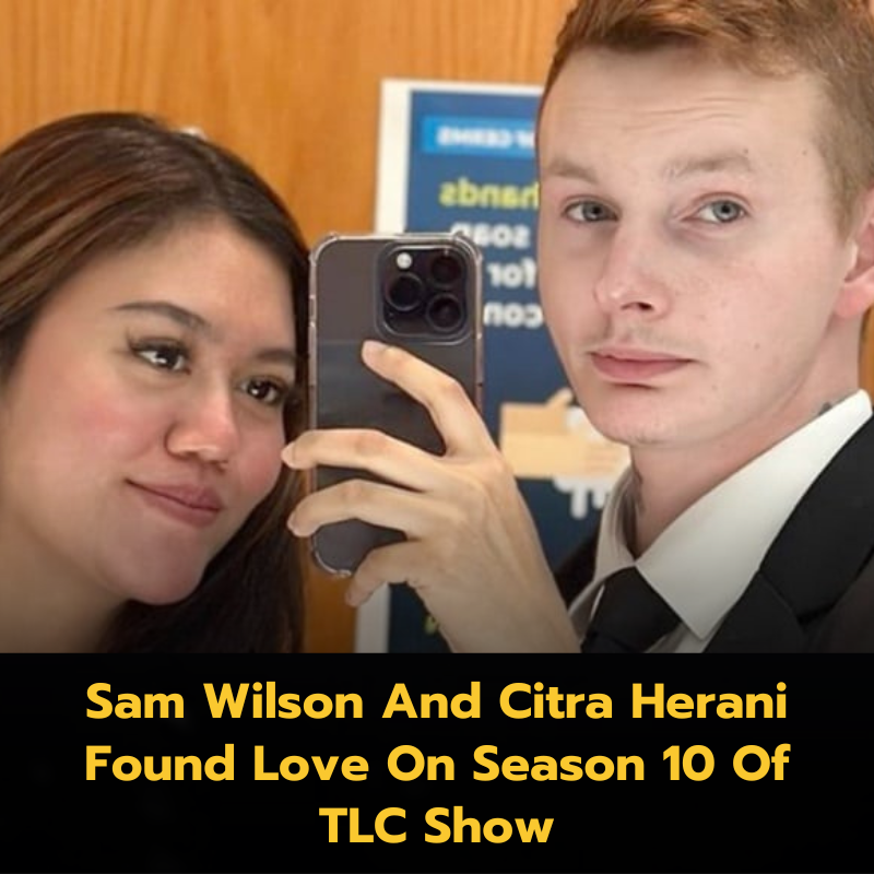 90 Day Fiance: Sam Wilson And Citra Herani Found Love On Season 10 Of TLC Show