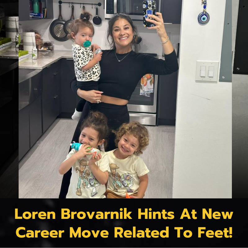 90 Day Fiance: Loren Brovarnik Hints At New Career Move Related To Feet!
