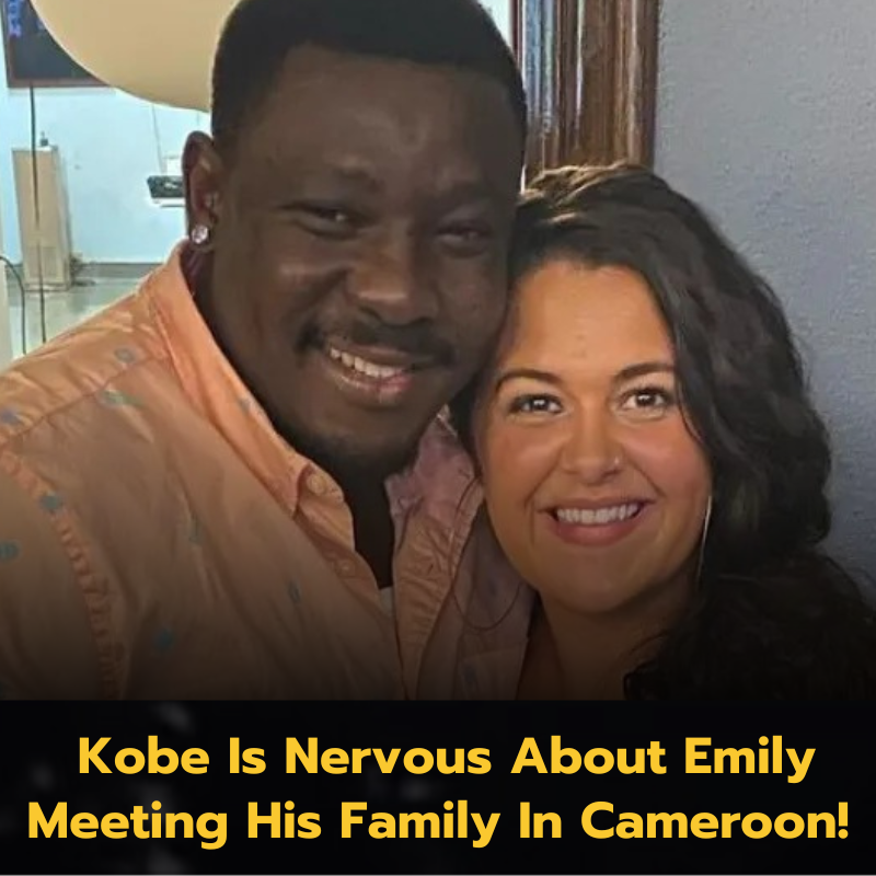 Kobe Is Nervous About Emily Meeting His Family In Cameroon!